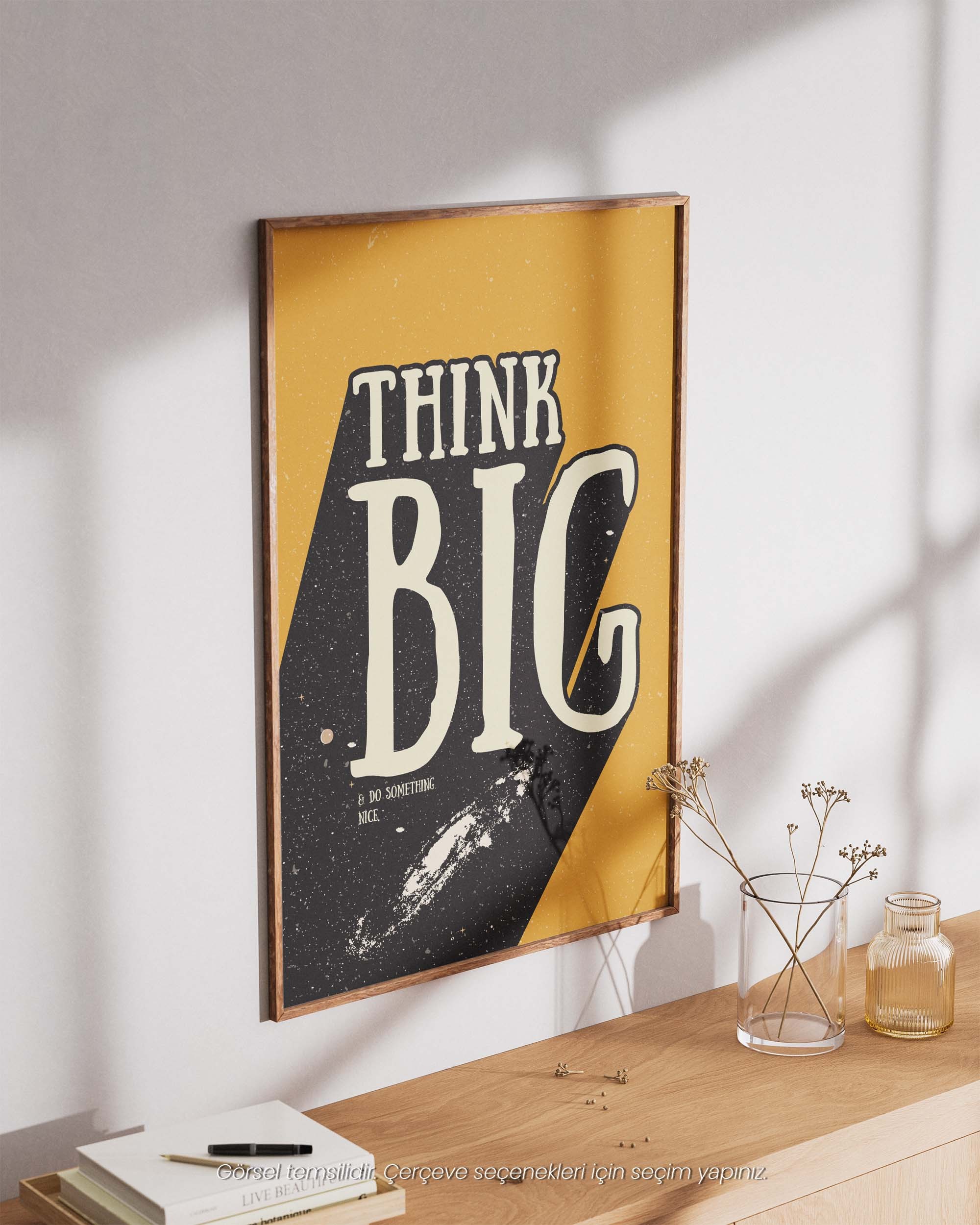 Think Big - Do Something Nice Cesur ve İlham Veren Çerçeveli & Çerçevesiz Poster