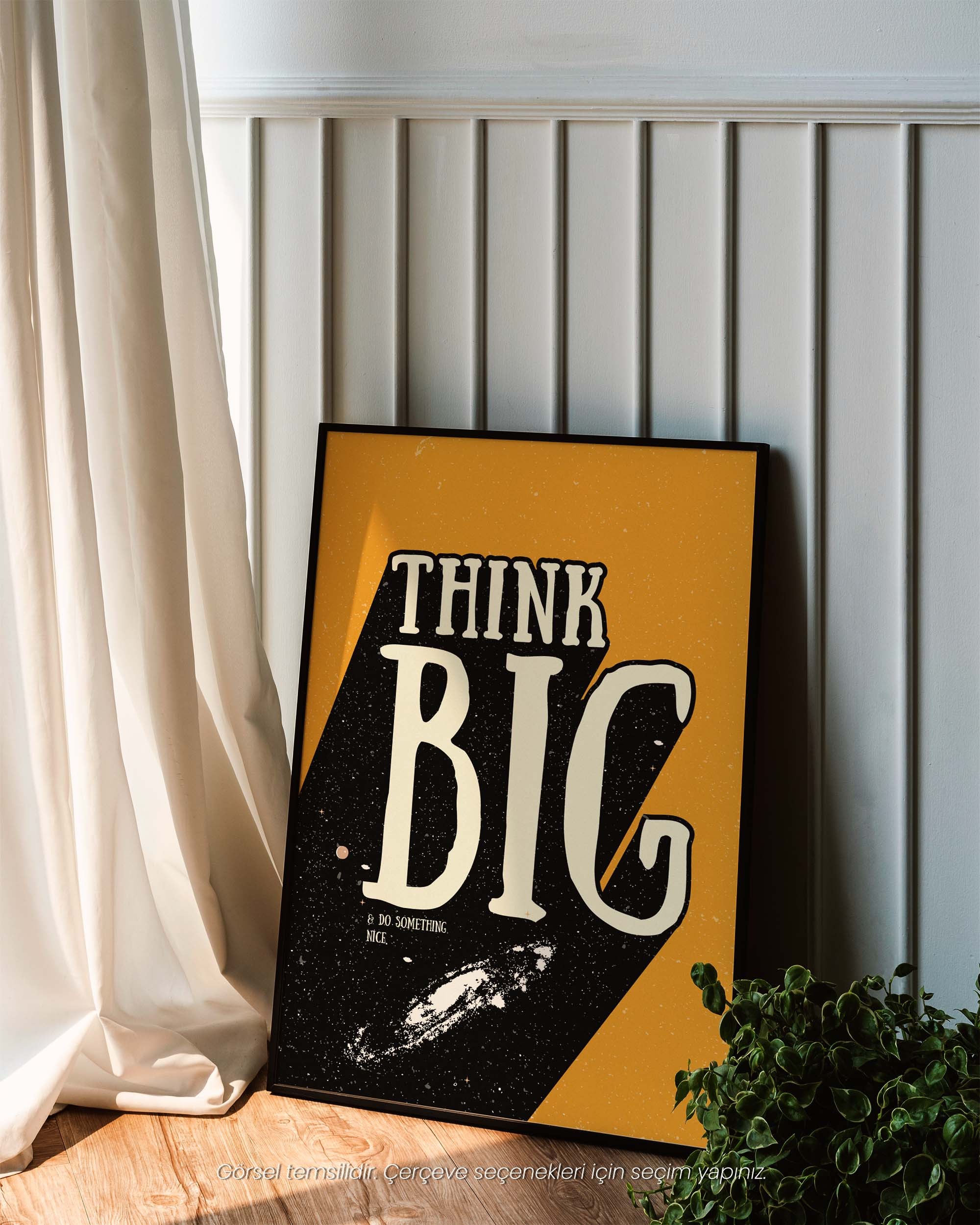 Think Big - Do Something Nice Cesur ve İlham Veren Çerçeveli & Çerçevesiz Poster