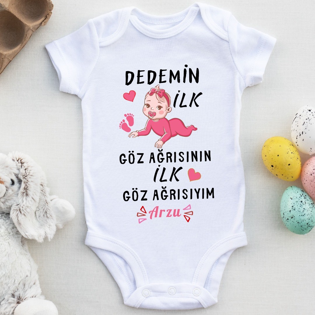 Dedemin İlk Göz Ağrısının İlk Göz Ağrısıyım Yazılı Kızk Bebek Zıbın