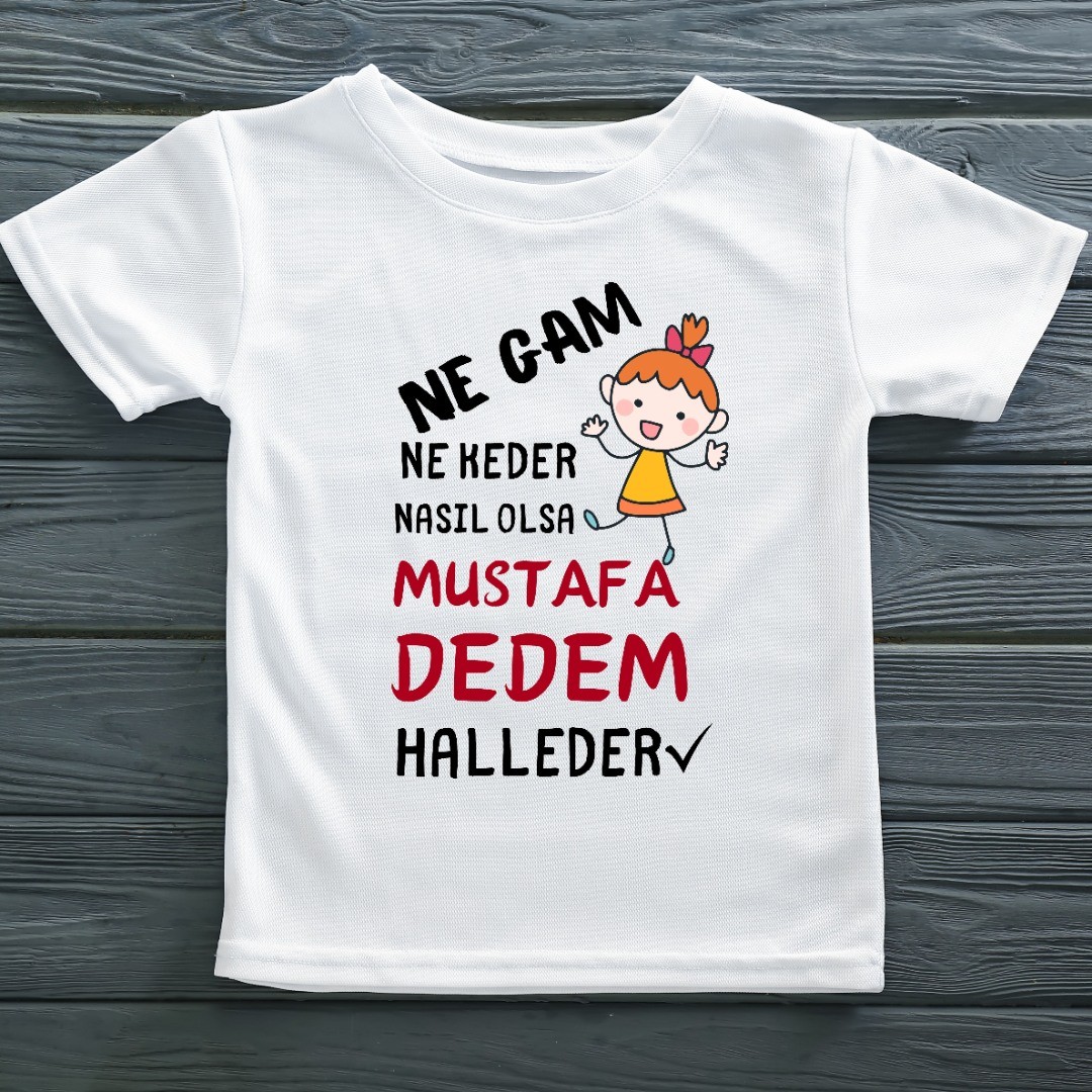 Ne gam ne keder Nasıl Olsa halleder  Yazılı Kız Çocuk Tişörtü-yeni