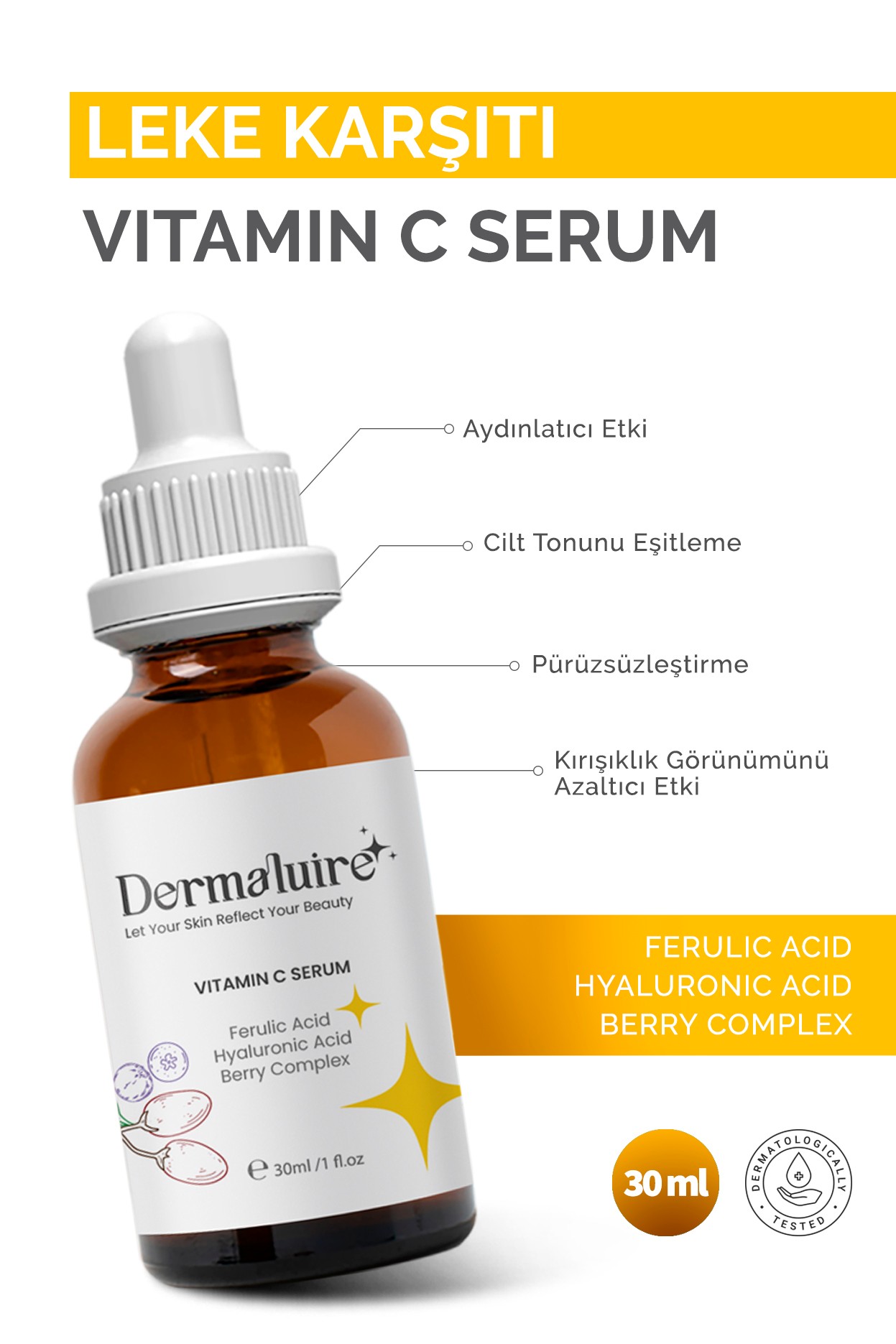 Dermaluire, Aydınlatıcı ve Ton Eşitleyici Vitamin C Serum ( Ascorbic Acid, Ferulic Acid, Hyaluronic Acid, Berry Complex)