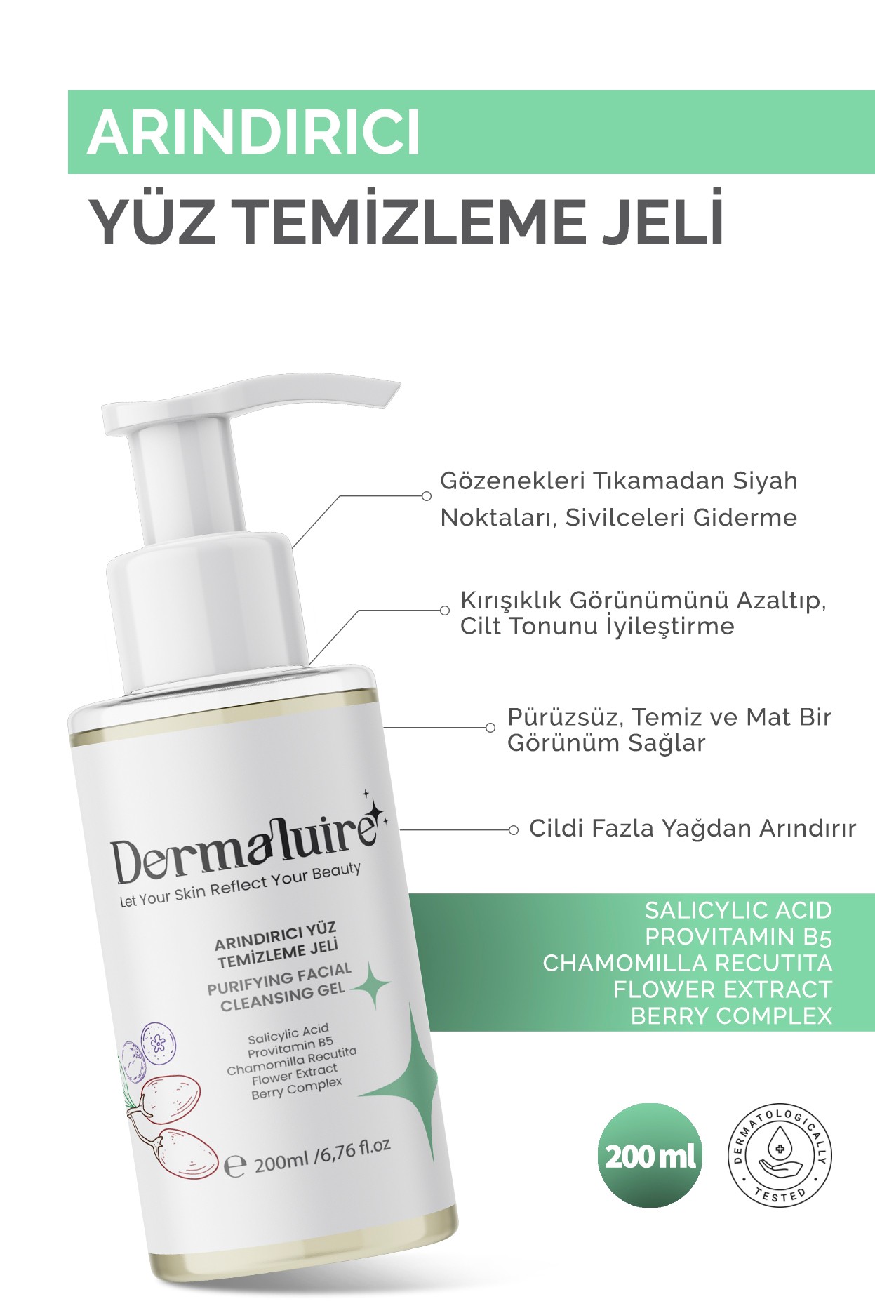 Dermaluire Arındırıcı Yüz Temizleme Jeli (Salicylic Acid, Provitamin B5, Chamomilla Recutita Flower Extract, Berry Complex)