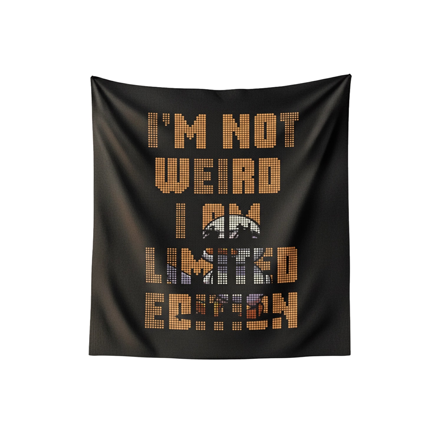 I Am Not Weird I Am Limited Edition  - Duvar Örtüsü