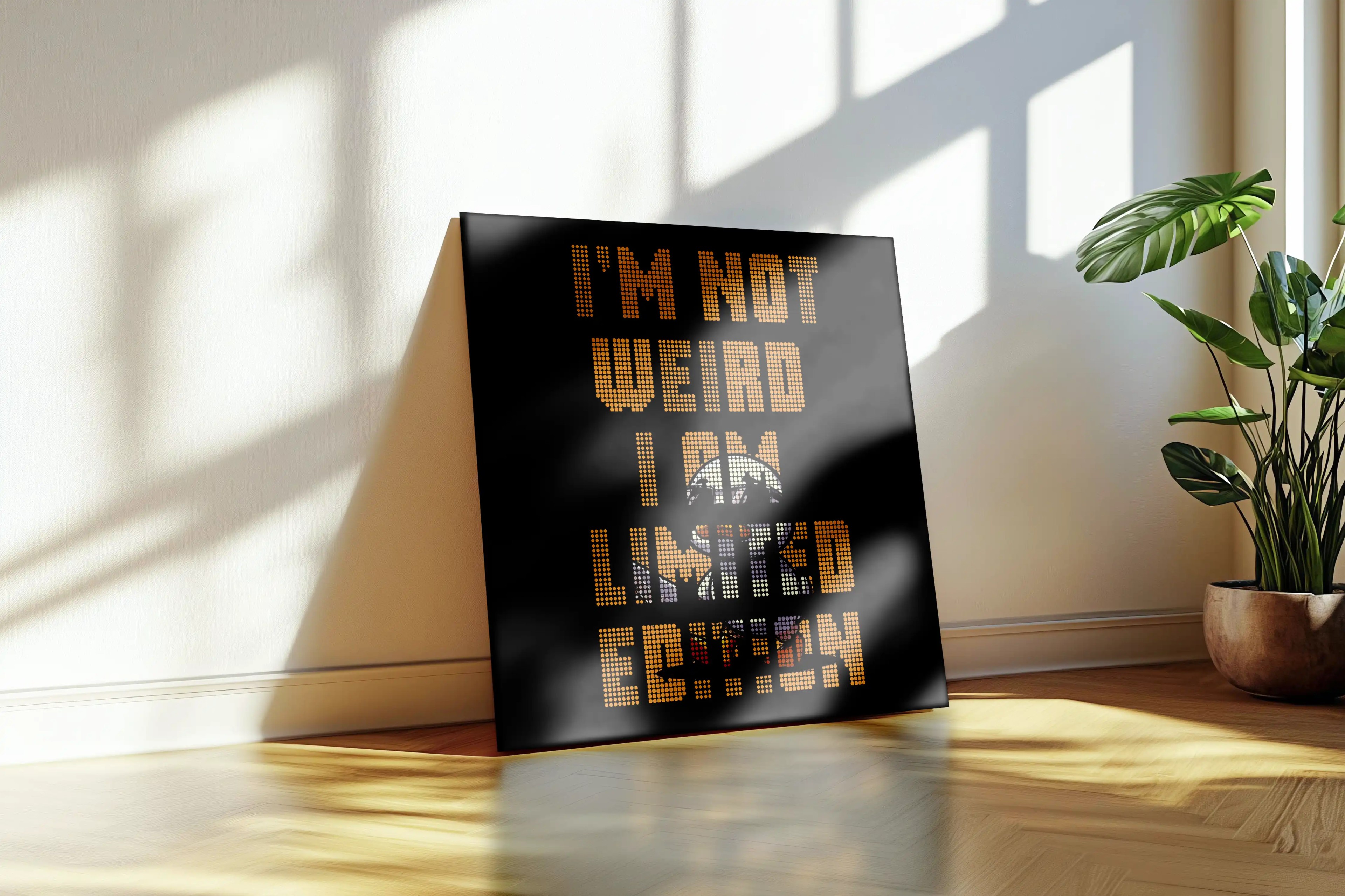 I Am Not Weird I Am Limited Edition  - Kanvas Tablo