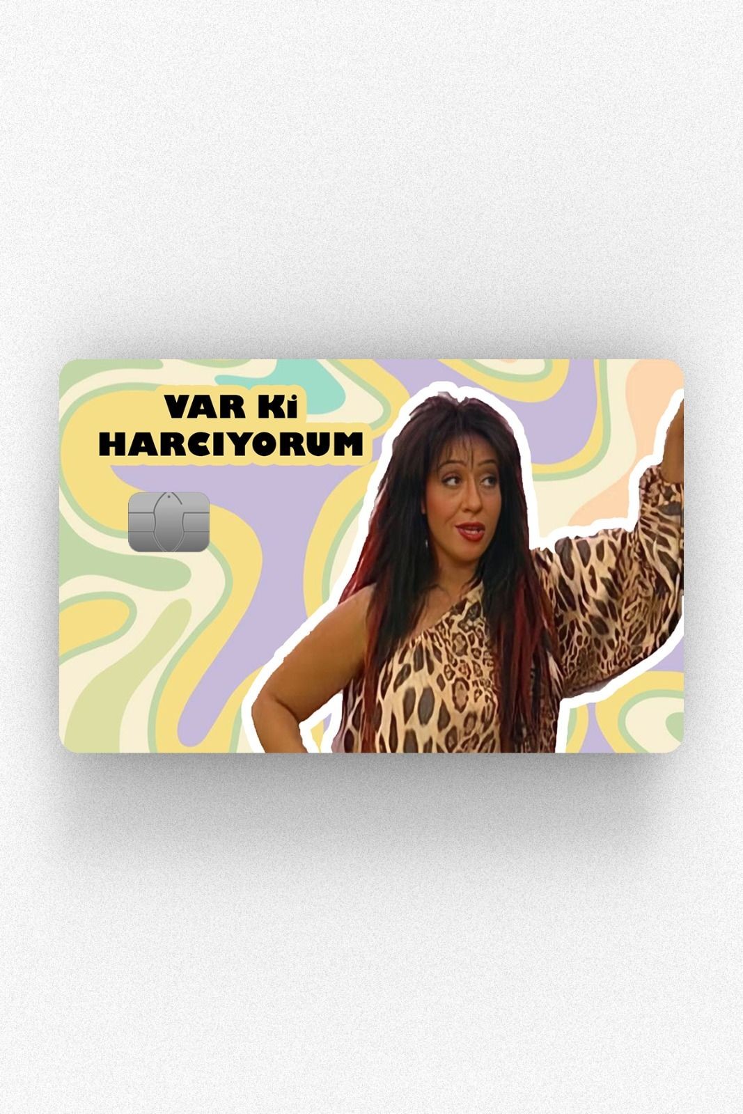 Kart Kaplama Etiketi - Şahika Var Ki Harcıyorum