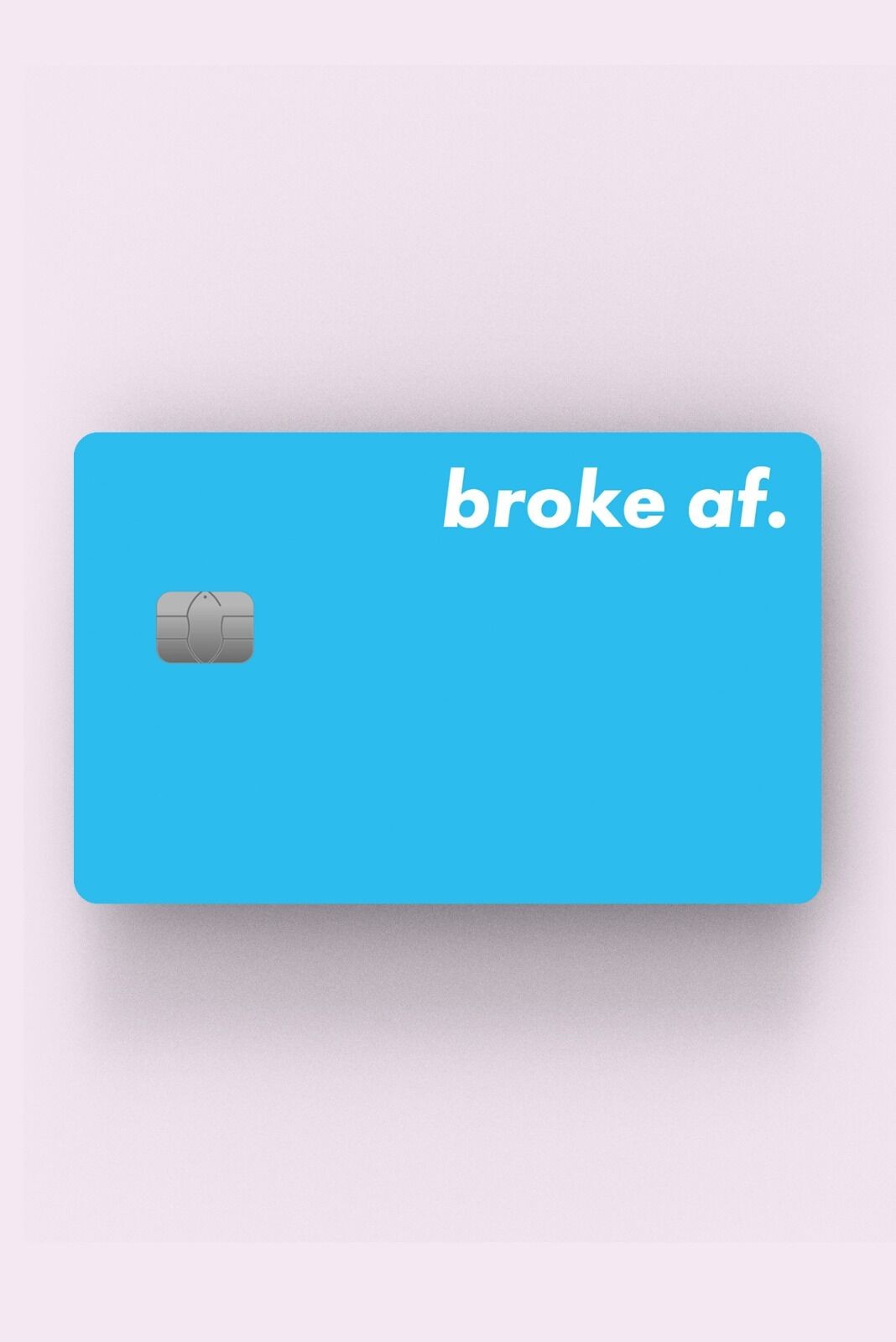 Kart Kaplama Etiketi - Broke Af