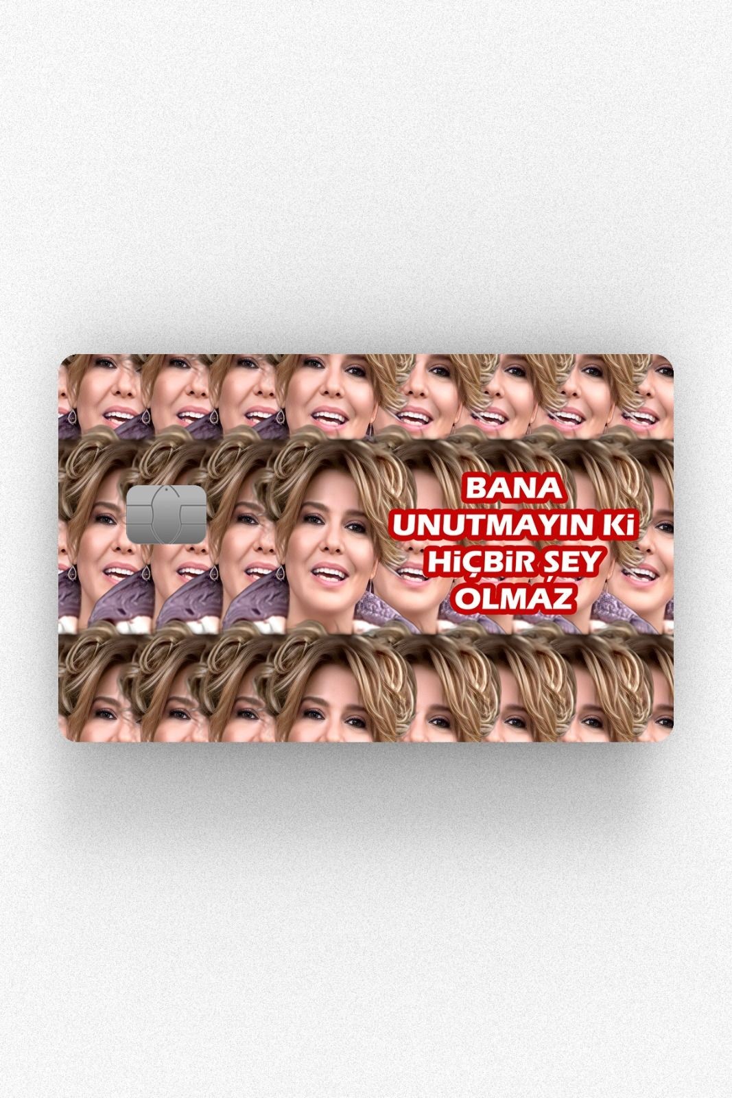 Kart Kaplama Etiketi - Bana Unutmayın Ki Hiçbir Şey Olmaz