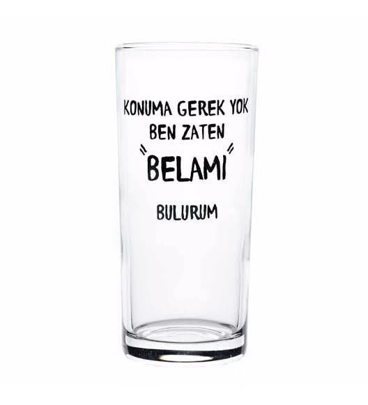 Belamı Bulurum Rakı Bardağı