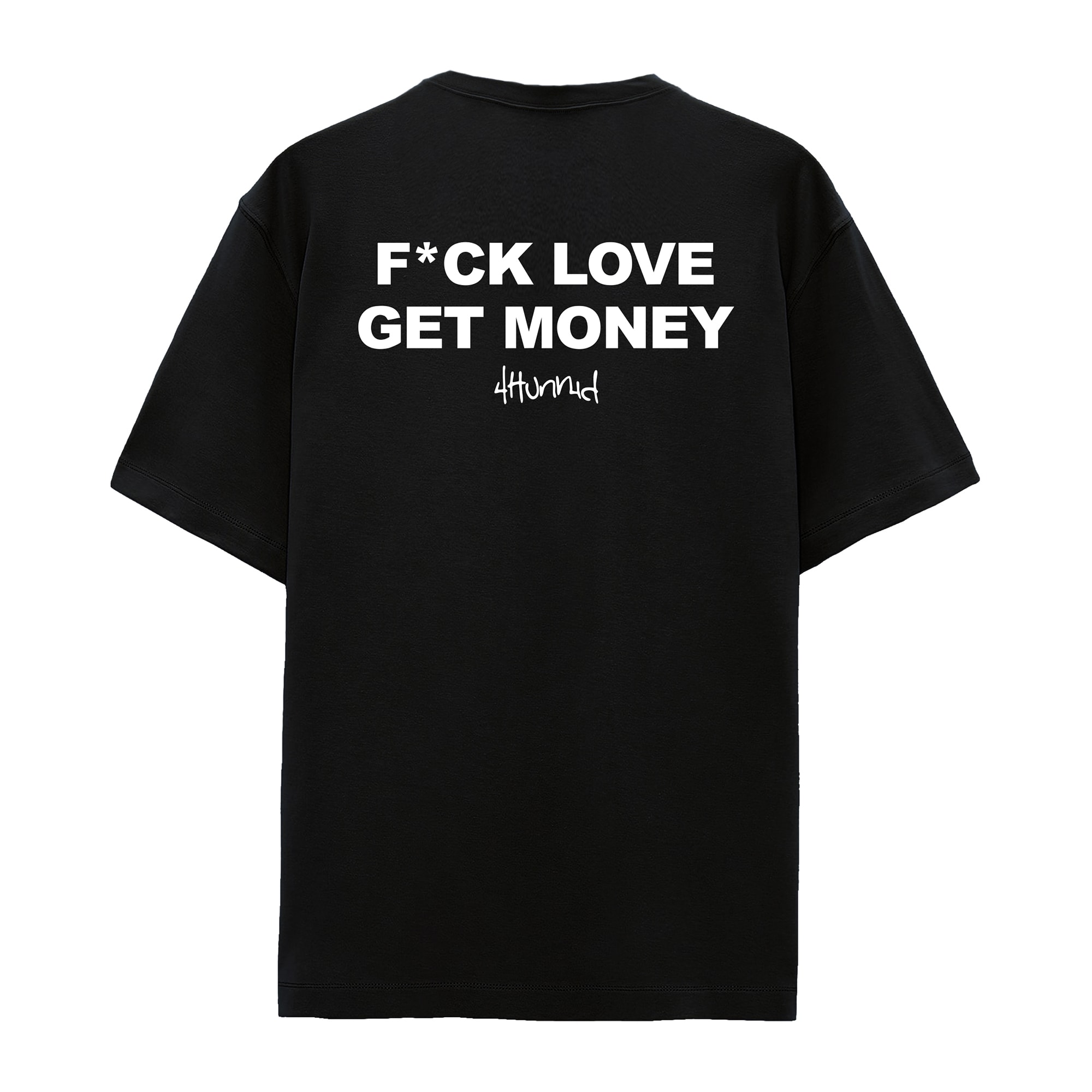FUCK LOVE GET MONEY OVERSIZE T-SHIRT