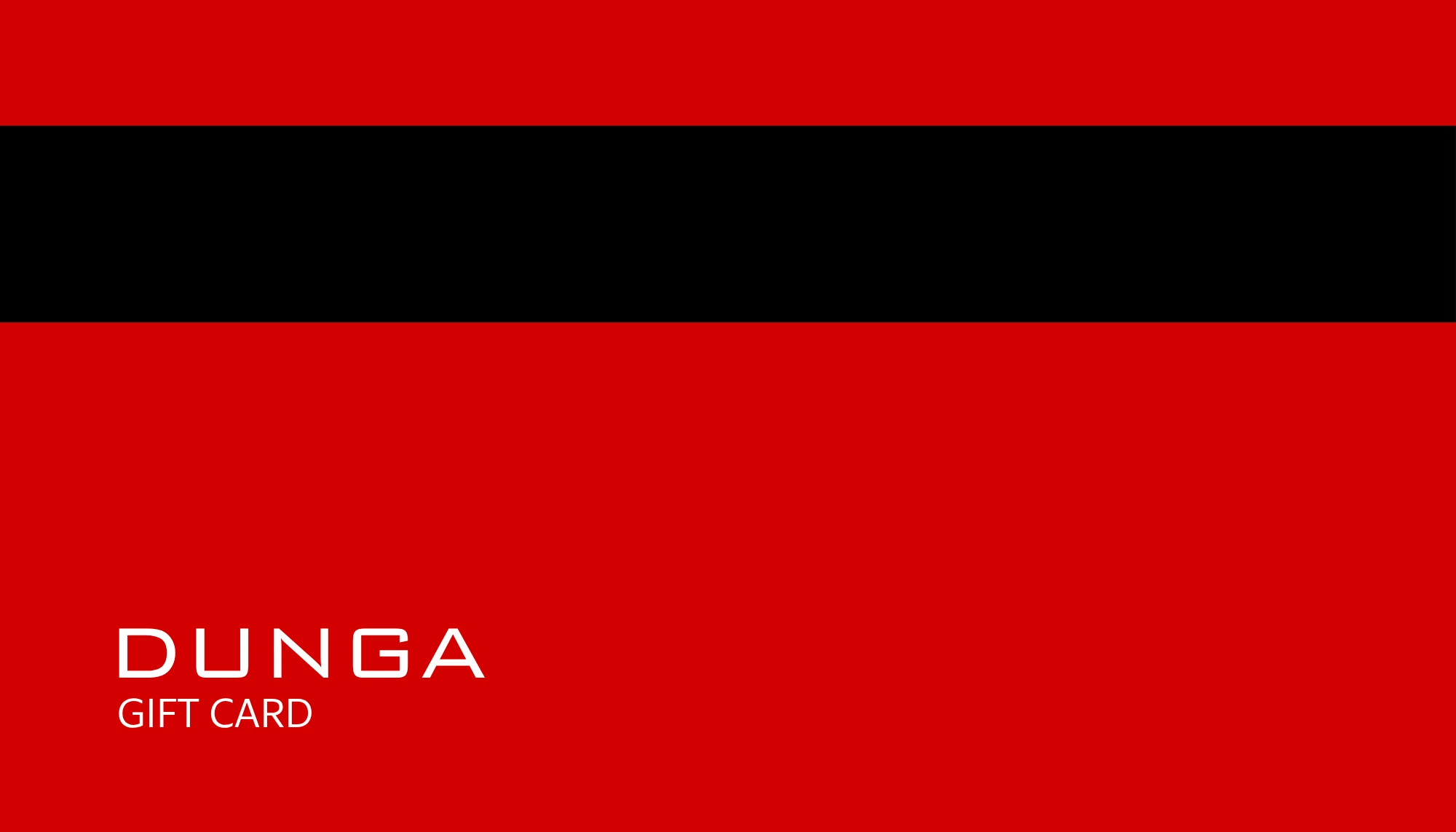 DUNGA E-Gift Card