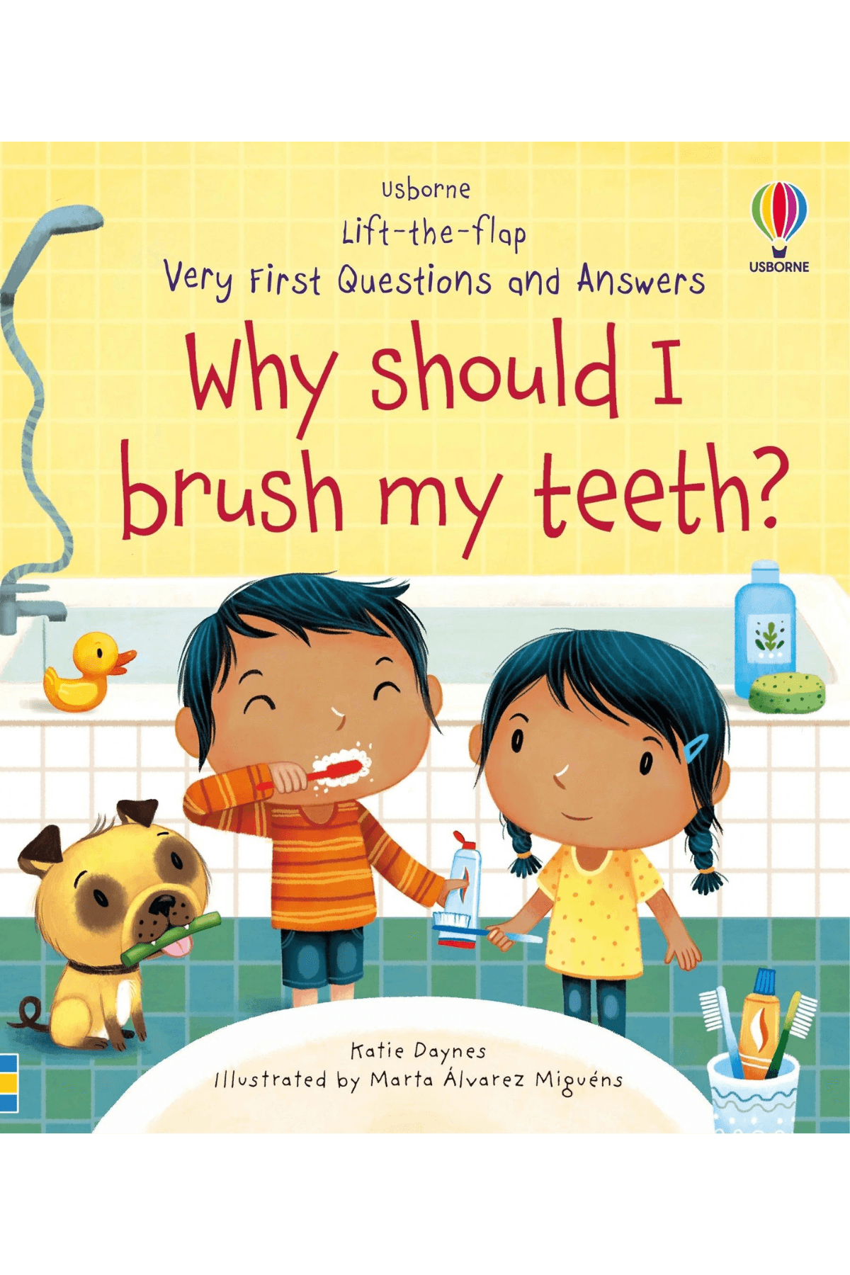 Lift-The-Flap Very First Questions And Answers Why Should I Brush My Teeth?