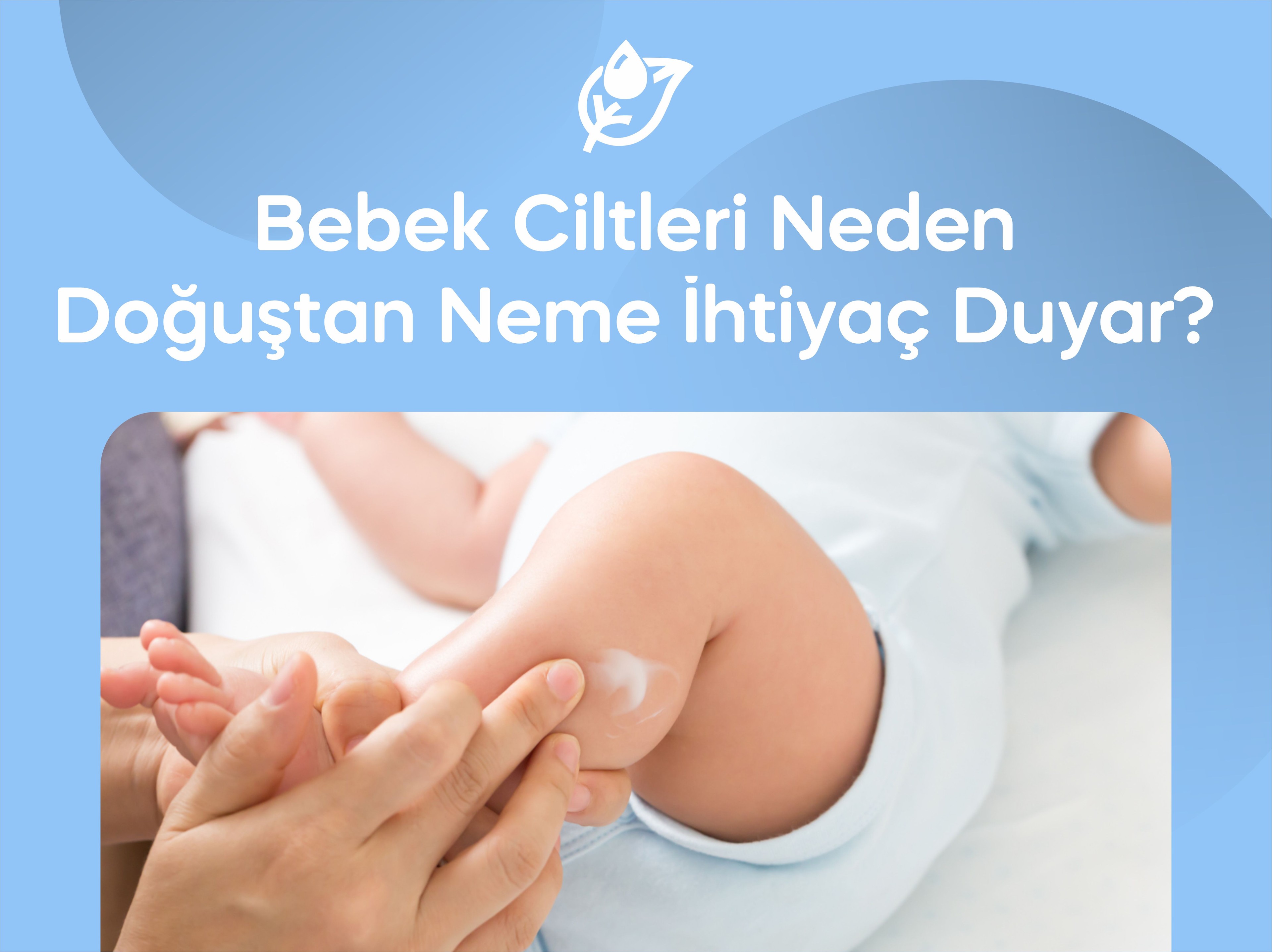 Bebek Ciltleri Neden Doğuştan Neme İhtiyaç Duyar? 