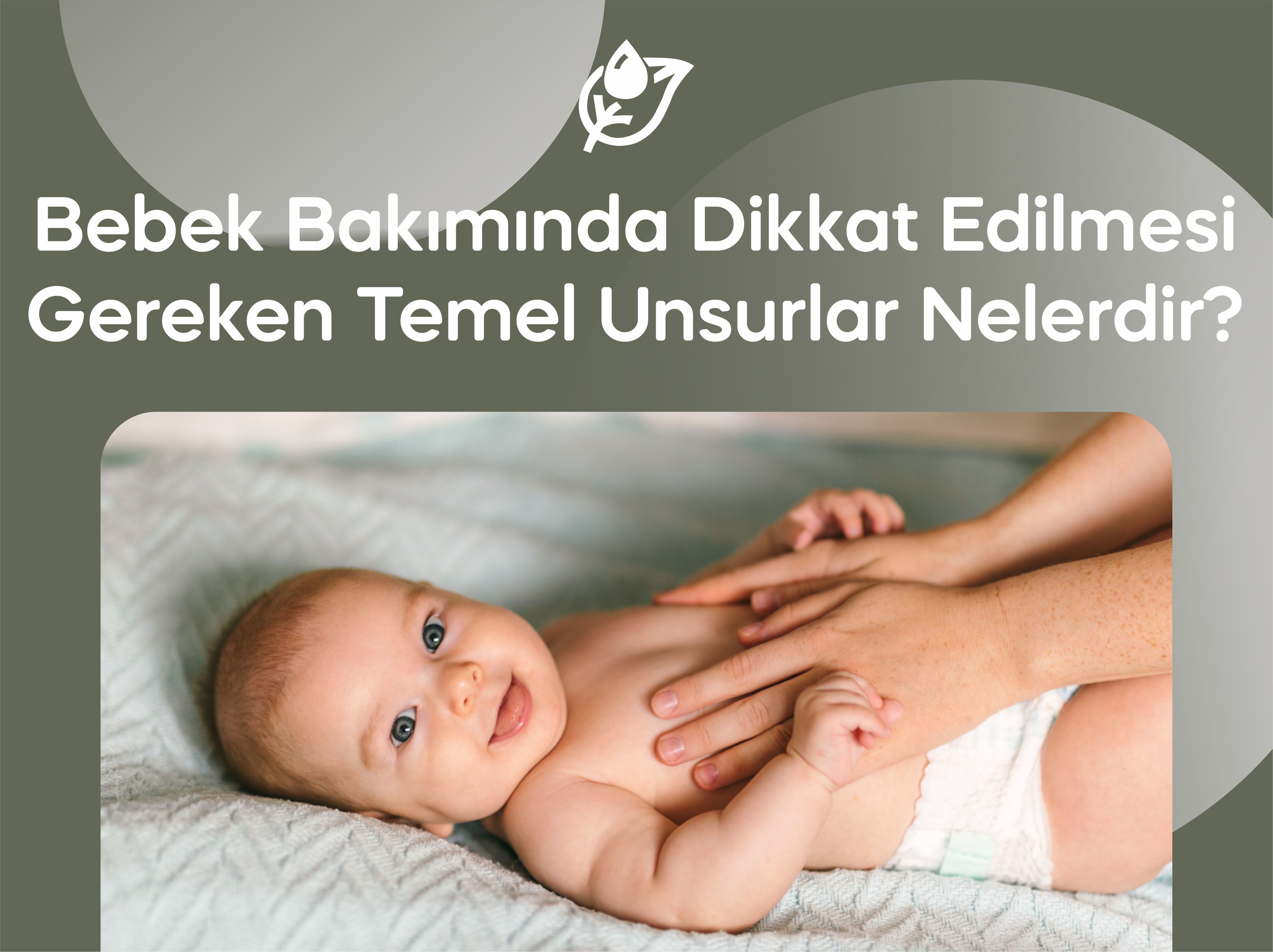 Bebek Bakımında Dikkat Edilmesi Gereken Temel Unsurlar Nelerdir?