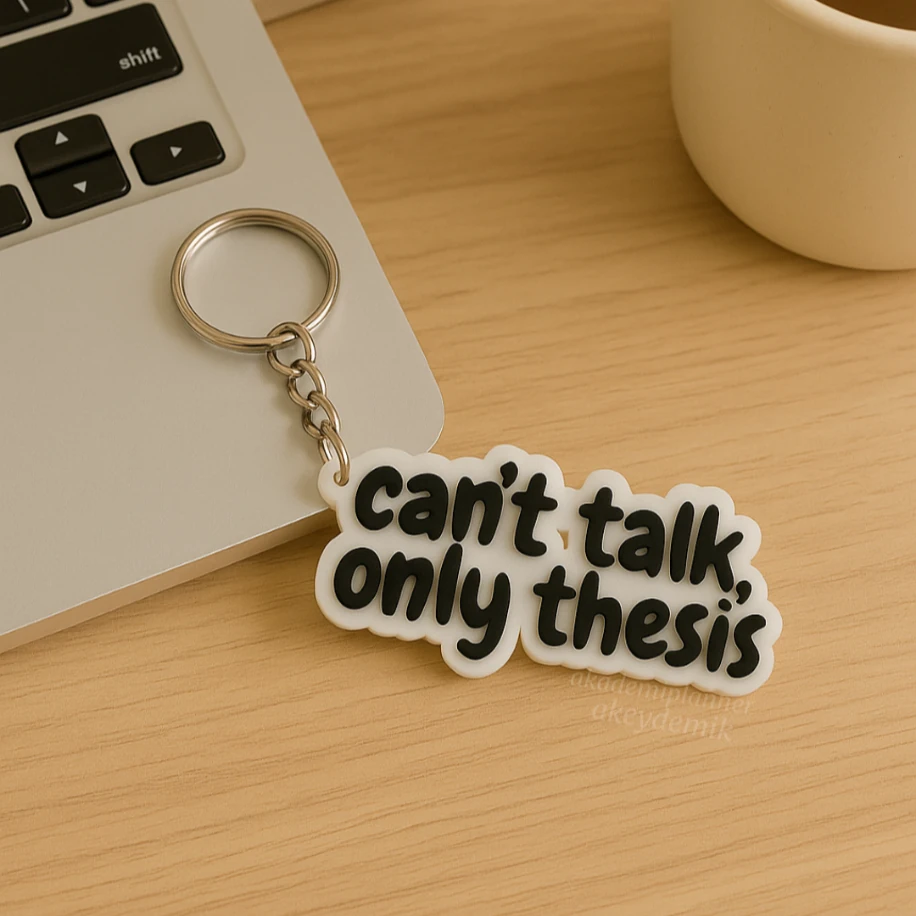 Can't Talk Only Thesis AKEYDEMİK Anahtarlık Charm Aksesuar Konuşamam Yalnızca Tez