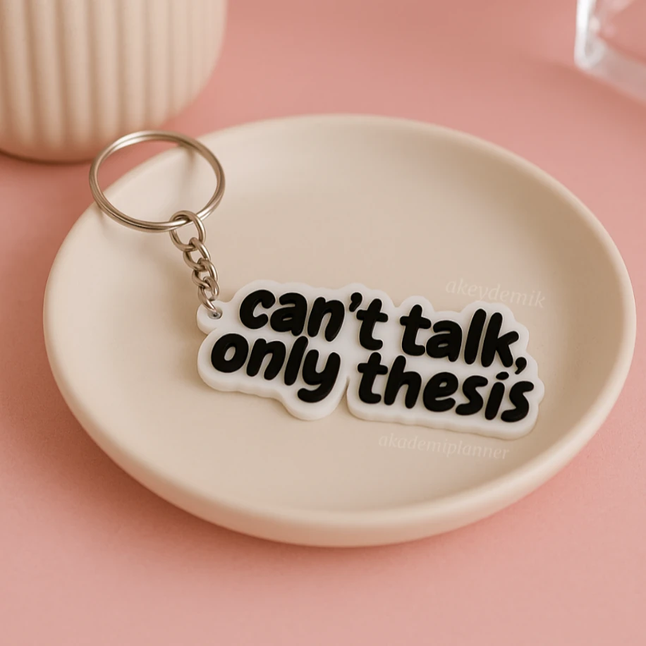 Can't Talk Only Thesis AKEYDEMİK Anahtarlık Charm Aksesuar Konuşamam Yalnızca Tez
