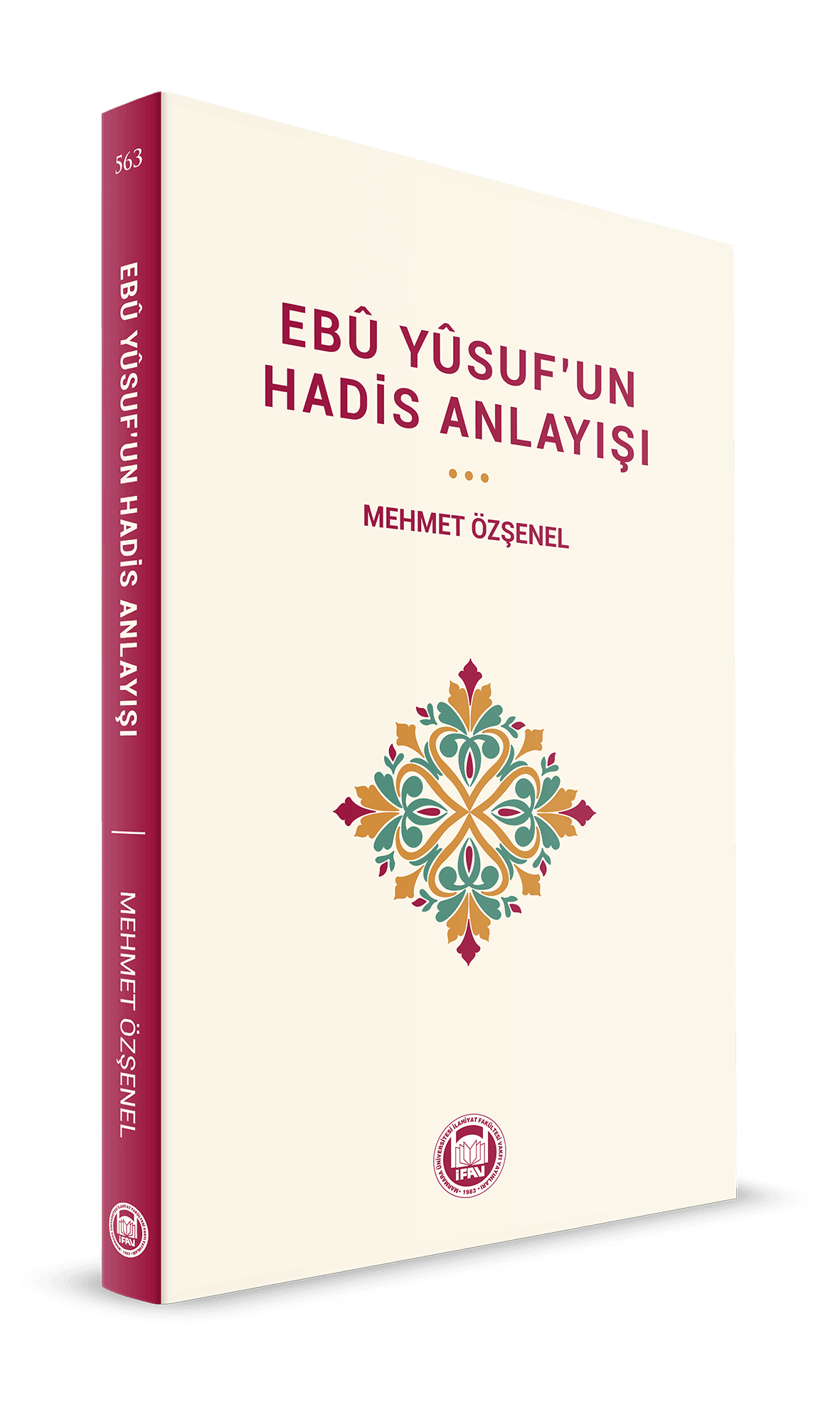 Ebu Yusuf'un Hadis Anlayışı - Mehmet Özşenel