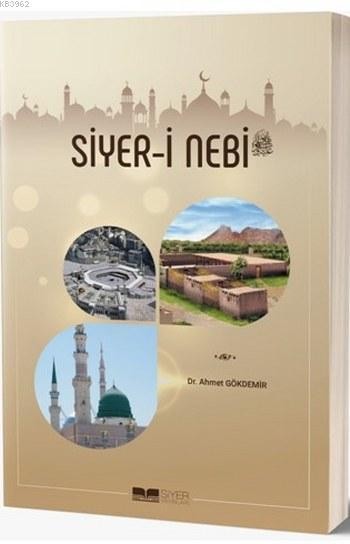 Siyer-i Nebi - Ahmet Gökdemir