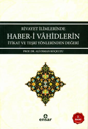 Rivayet İlimlerinde Haber-i Vahidlerin İtikat ve Teşri Yönlerinden