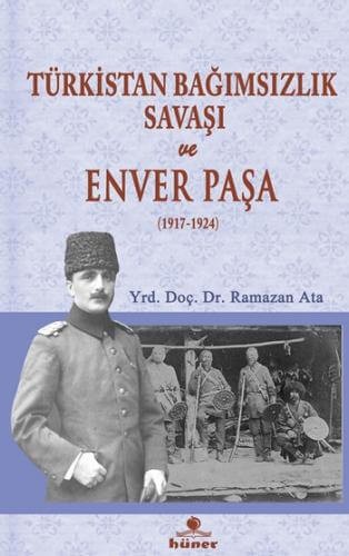 Türkistan Bağımsızlık Savaşı ve Enver Paşa
