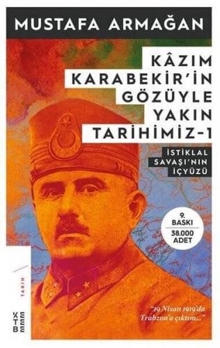 Kazım Karabekir'in Gözüyle Yakın Tarihimiz-1