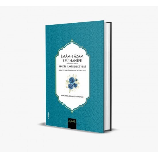 İmâm-ı A’zam Ebû Hanîfe (r.a.)’in Hadis İlmindeki Yeri - Rıhle Kitap