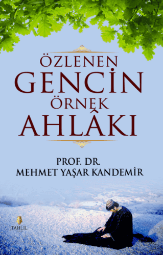 Özlenen Gencin Örnek Ahlâkı - Mehmet Yaşar Kandemir