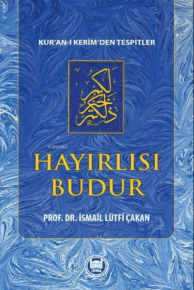 Hayırlısı Budur - İsmail Lütfi Çakan