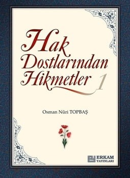 Hak Dostlarından Hikmetler - 1 - Osman Nuri Topbaş