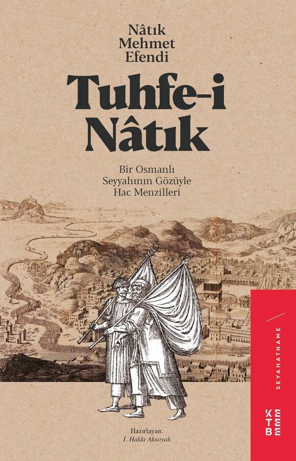Tuhfe-i Natık (Bir Osmanlı Seyyahının Gözüyle Hac Menzilleri)