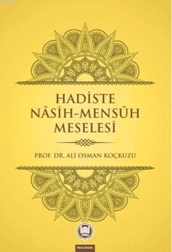 Hadiste Nasih - Mensuh Meselesi - Ali Osman Koçkuzu