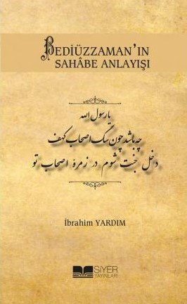 Bediüzzaman'ın Sahabe Anlayışı - İbrahim Yardım