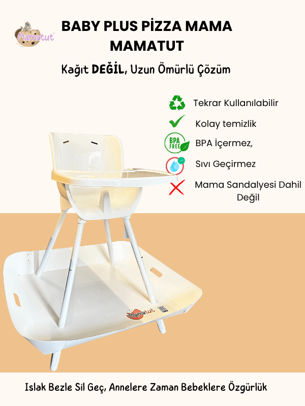 BABY PLUS PİZZA MAMA UYUMLU MAMATUT MAMA SANDALYESİ APARATI, SU GEÇİRMEZ UZUN ÖMÜRLÜ (mama sandalyesi dahil değildir)
