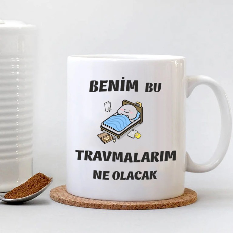 BENİM BU TRAVMALARIM NE OLACAK Baskılı Kupa Bardak - Solmaz - Çift Taraflı Baskı - (BULAŞIK MAKİNESİNDE YIKANABİLİR)