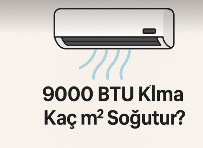 9000 Btu Klima Kaç m2 Soğutur?