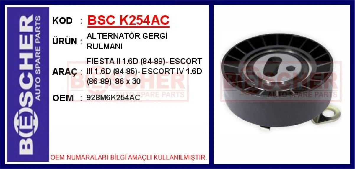 Ford Alternator Gergi Rulmanı Fiesta II 1.6d (84-89)- Escort III 1.6d (84-85)- Escort IV 1.6d (86-89) 86 - Bsc K254ac