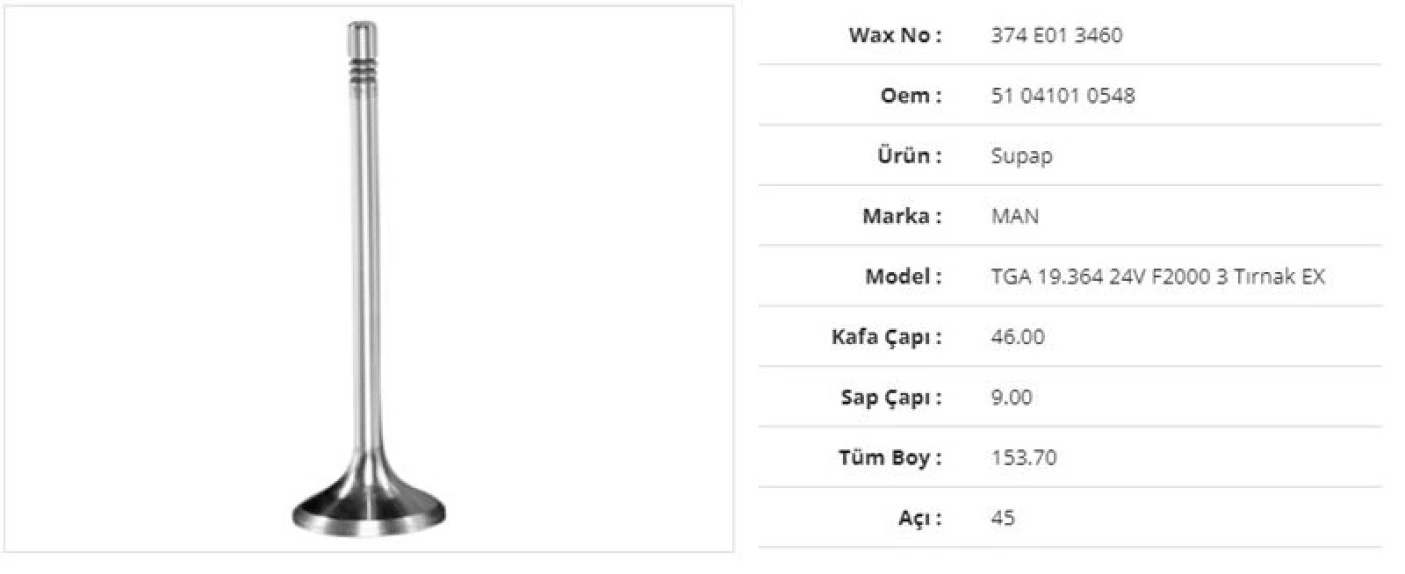 Man Truck Subap Egzoz 3 Tirnak Man Tga 18.410 D2866 00> 18.460 D2876 00> Fortuna D2866 D2876  46kx9sx153,7bx45 - Wax 374 E01 3460