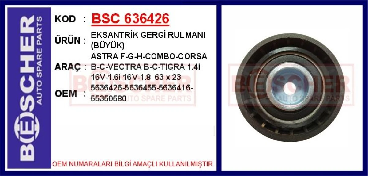 Opel Eksantrık Gergi Rulman Astra Vectra Corsa (1.4 / 16v 1.6 / 16v) (buyuk) - Bsc 636426