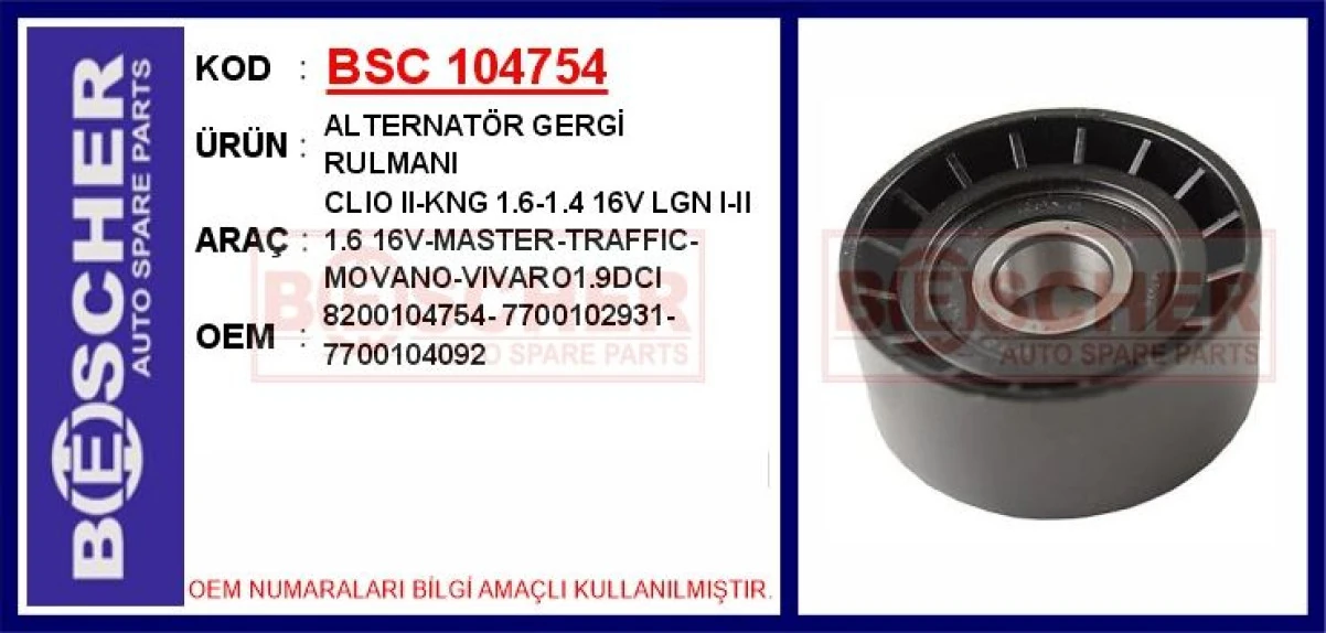 Renault Alternator Gergi Rulmanı Clio II Kangoo Megane I Laguna II Laguna I II Espace Trafıc II Trafıc 01> M - Bsc 104754