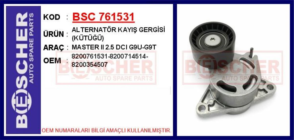 Renault Alternator Kayıs Gergisi (kutugu) Master II 2.5 DCI G9u-G9t - Bsc 761531