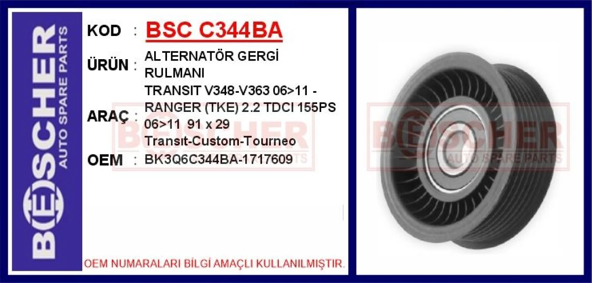 Ford Alternator Gergi Rulmanı Transıt V348-V363 06>11 -Ranger (tke) 2.2 Tdci 155ps 06>11 91 X 29transıt-C - Bsc C344ba