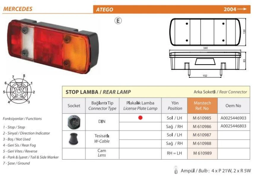 Mercedes Truck Stop Lambası Sol Kablolu ( Tesisatlı ) Mercedes Atego / Atego 2 / Schlemmer  Soketli / E Belgeli / ( - Mars 610987