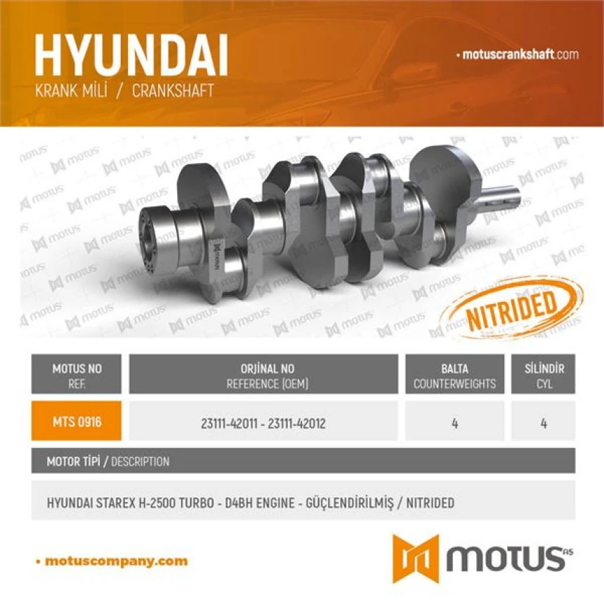 Hyundaı Ticarı Krank MILI H100 Minibus 97> L300 98> H100 Kamyonet 04> Starex Tci 03> K2500 Tci 04> (guclendirilmis) - Motus 916
