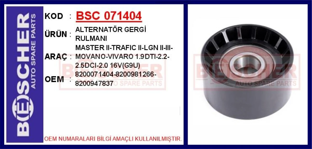 Renault Alternatör Gergi Rulmanı Master II-Trafıc II-Lgn II-III-Movano-Vivaro 1.9dti-2.2-2.5dci-2.0 16v(g9u) - Bsc 071404