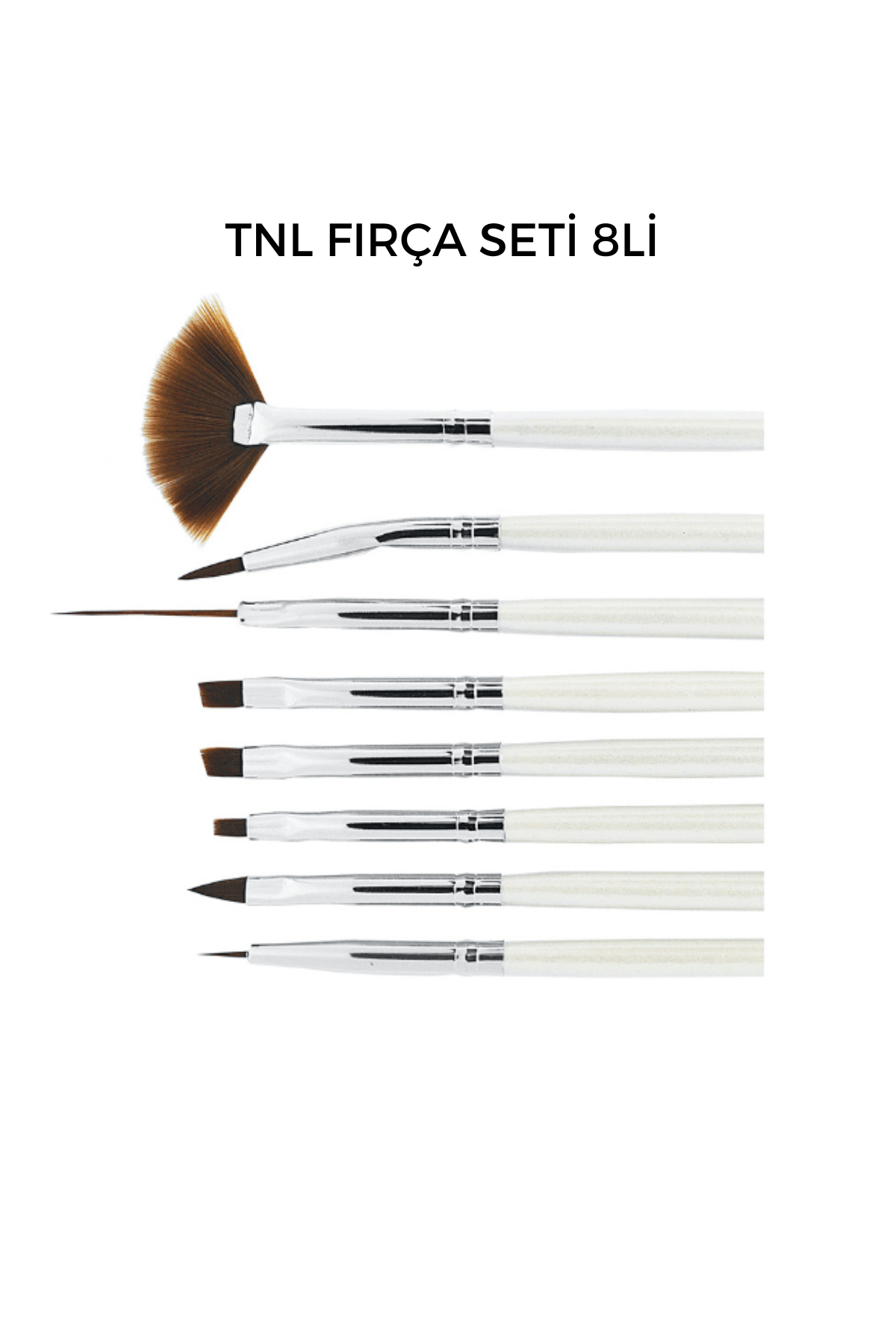 Protez Tırnak Nail Art Fırça Setleri - 8Lİ FIRÇA SETİ TNL