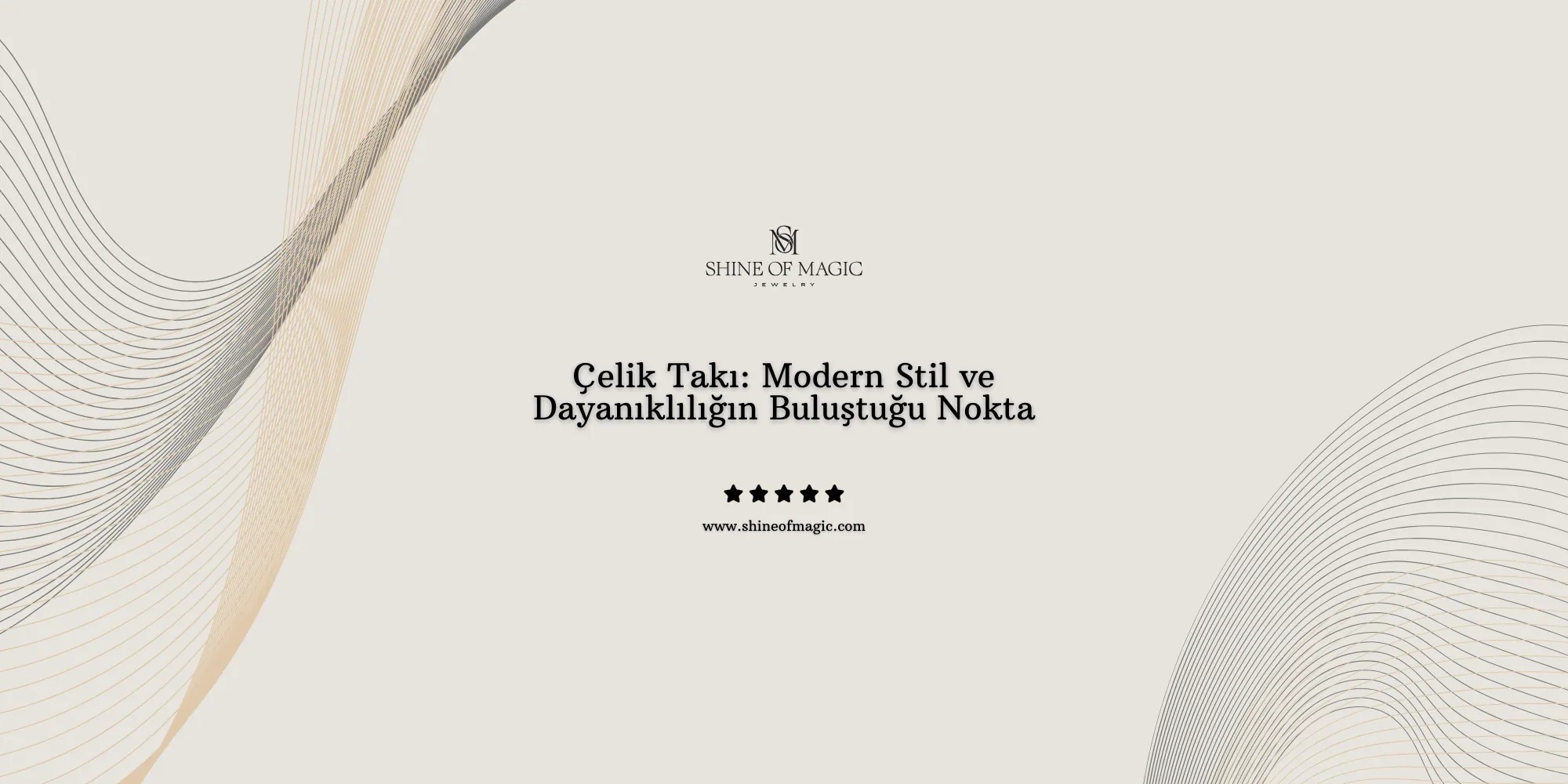 Çelik Takı: Modern Stil ve Dayanıklılığın Buluştuğu Nokta