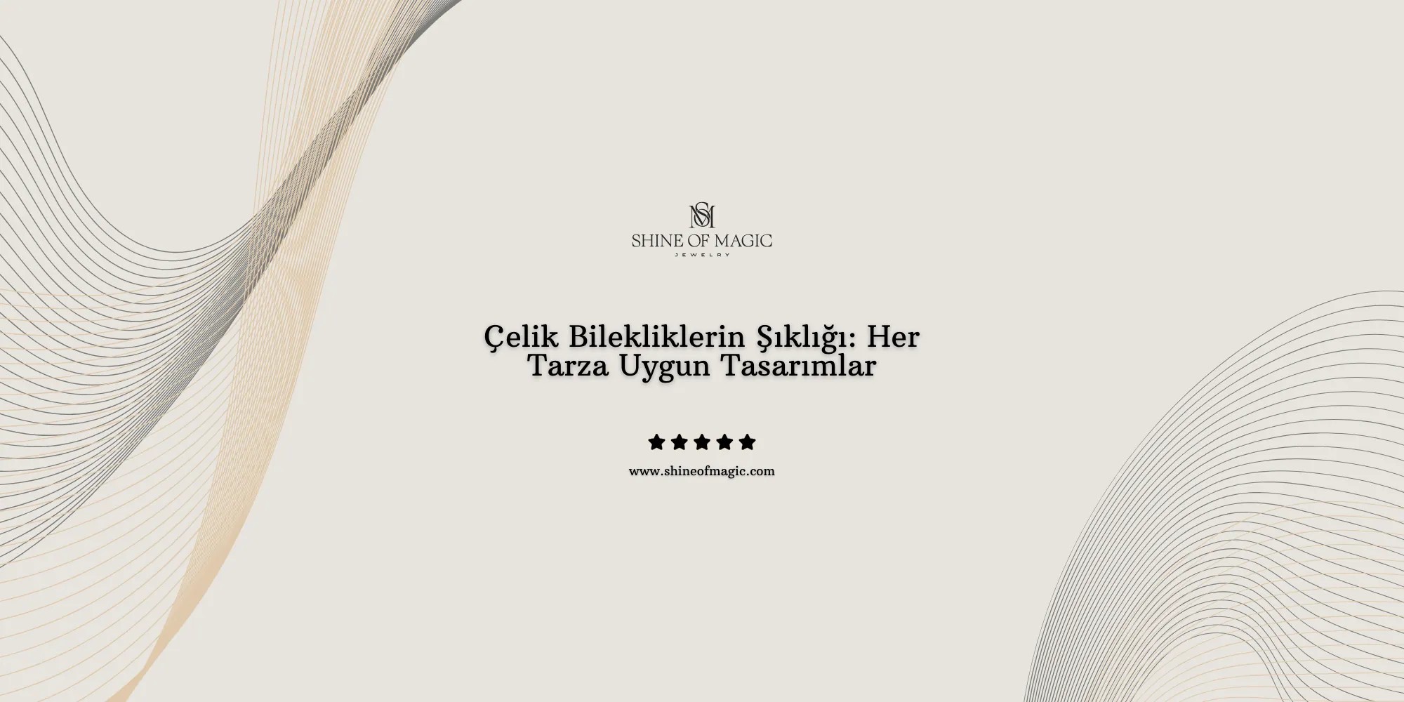 Çelik Bilekliklerin Şıklığı: Her Tarza Uygun Tasarımlar
