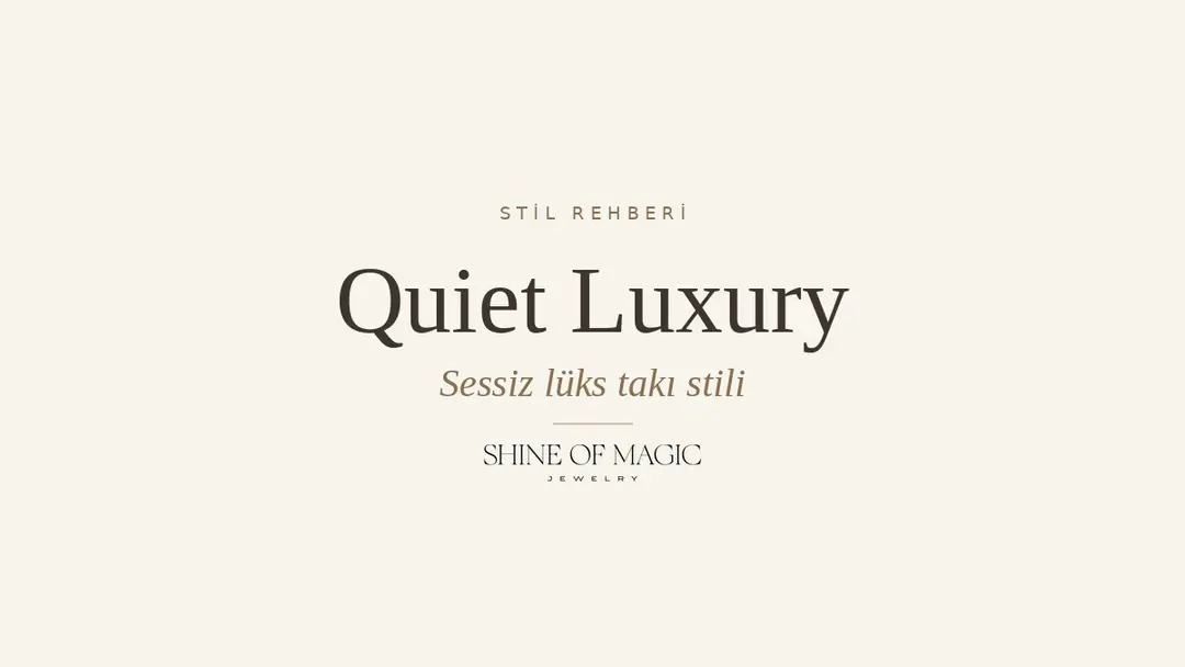 Quiet Luxury: Sessiz Lüks Takı Stili Nasıl Kurulur?