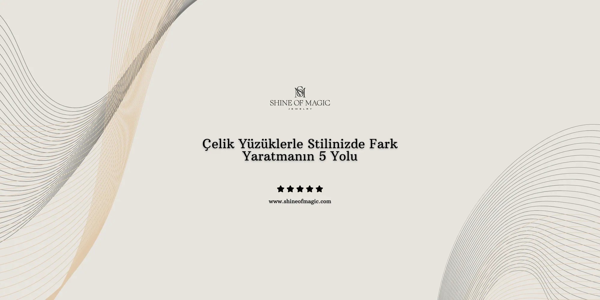 Çelik Yüzüklerle Stilinizde Fark Yaratmanın 5 Yolu