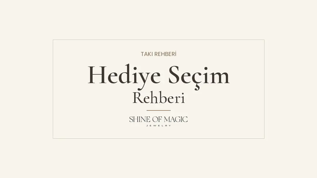 Hediye Seçim Rehberi: Sevdikleriniz İçin Doğru Takıyı Nasıl Seçersiniz