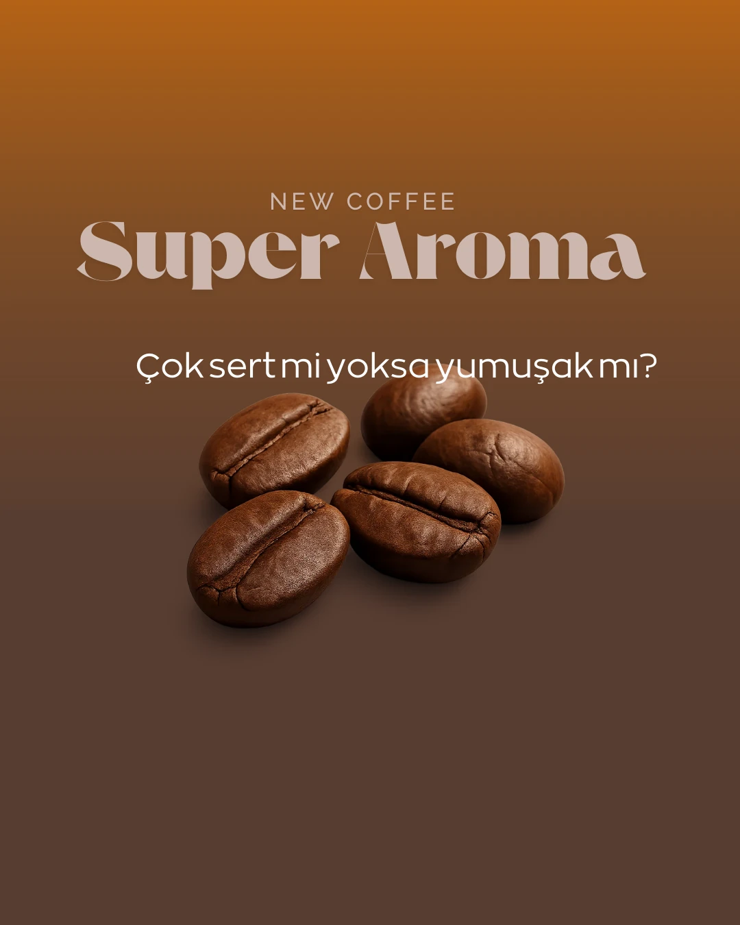 Super Aroma Çok Sert mi, Yoksa Yumuşak mı? Doğru Cevap: Tam Kıvamında Yoğunluk